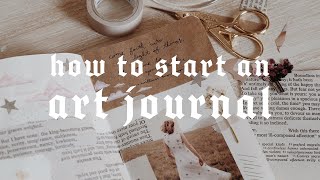 How to Start an Art Journal [upl. by Eissahc148]