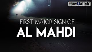 THE FIRST MAJOR SIGN OF AL MAHDI [upl. by Alfreda]