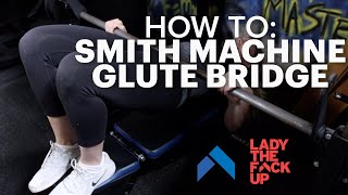 Smith Machine Glute Bridge How To [upl. by Ahsiekat]