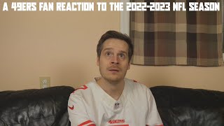 A 49ers Fan Reaction to the 20222023 NFL Season [upl. by Katine925]