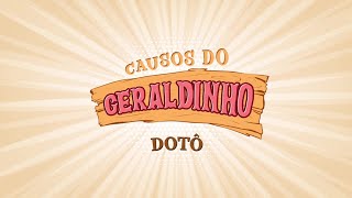 Causos do Geraldinho Dotô [upl. by Pearlman389]