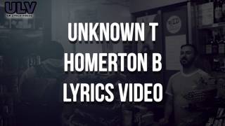 Unknown T  Homerton B Lyrics [upl. by Giles]