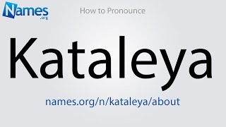 How to Pronounce Kataleya [upl. by Eityak492]