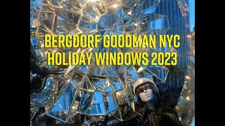 BERGDORF GOODMAN NYC — Holiday Windows 2023 [upl. by Siari]