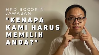 Cara Jawab Pertanyaan Interview quotKenapa Kami Harus Memilih Andaquot [upl. by Leffen]