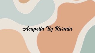 Acapella By Karmin  1 hour loop [upl. by Nonrev980]