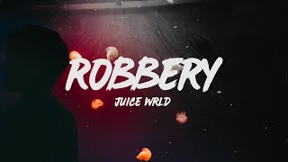 Juice WRLD  Robbery Lyrics [upl. by Garibull]