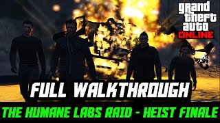 GTA ONLINE Humane Labs Raid Heist Finale  Full Walkthrough  No Commentary  GTA Online Heist Guide [upl. by Idnat349]