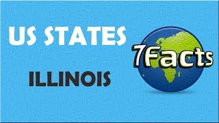 7 Facts about Illinois [upl. by Eendyc]