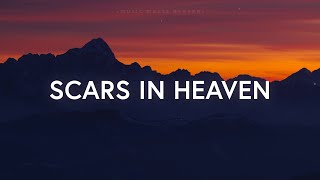 Casting Crowns  Scars In Heaven Lyrics [upl. by Kcyred]