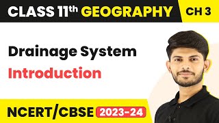 Drainage System  Introduction  Class 11 Geography [upl. by Aneeres]