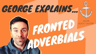 George ExplainsFronted Adverbials [upl. by Dominik]