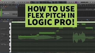 How to Use Flex Pitch in Logic Pro X  Tutorial [upl. by Harmon]