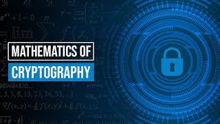 The Mathematics of Cryptography [upl. by Trakas]