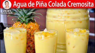 AGUA DE PIÑA COLADA CREMOSITA  Vicky Receta Facil [upl. by Anima]