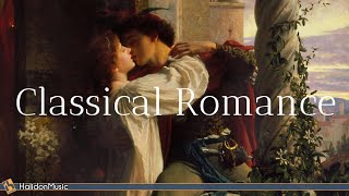 Romantic Classical Music  30 Sweetest Classical Pieces [upl. by Samid]