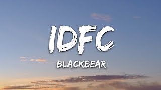 blackbear  idfc Lyrics [upl. by Lertnahs]