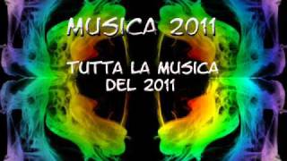 Musica 2011  TUTTE le canzoni più ascoltate ballate e di moda del 2011  Mix 100 songs [upl. by Amisoc345]