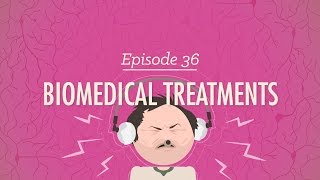 Biomedical Treatments Crash Course Psychology 36 [upl. by Yrrek385]