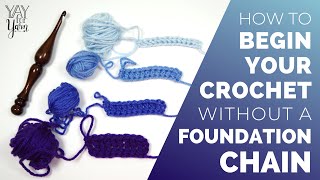 How to Begin Your Crochet WITHOUT a Foundation Chain  Foundation Stitches Tutorial  Yay For Yarn [upl. by Nelli]