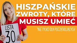 30 PODSTAWOWYCH HISZPAŃSKICH ZWROTÓW 🇪🇸  musisz je znać [upl. by Uda]