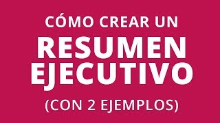 Cómo crear un Resumen Ejecutivo [upl. by Eul797]